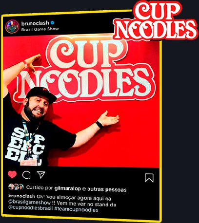 Post patrocinado de BrunoClash com Cup Noodles